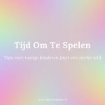 Tips voor vurige kinderen (met een sterke wil)