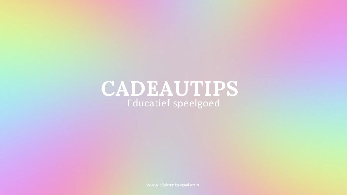 Educatief speelgoed: dit zijn de beste cadeautips voor de feestdagen (2025)