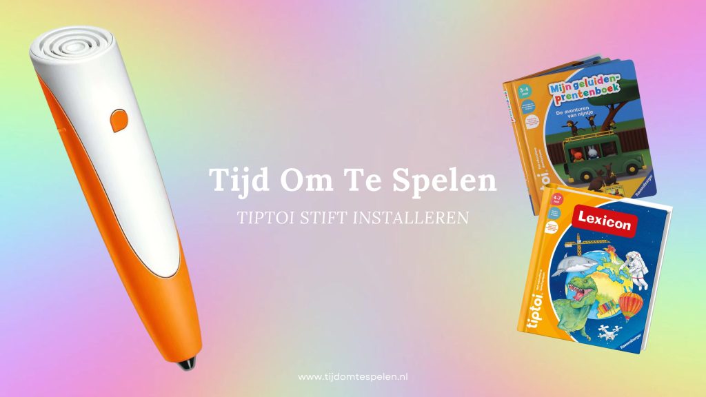 TIPTOI STIFT INSTALLEREN TijdOmTeSpelen