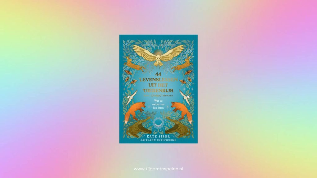 44 levenslessen uit het dierenrijk voor (jonge) mensen