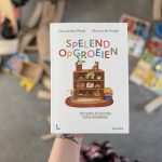Nieuw boek ‘Spelend opgroeien’ over spel en de ontwikkeling van je kind